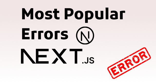 Next.js Common Error Resolution: Expert Tips & Solutions